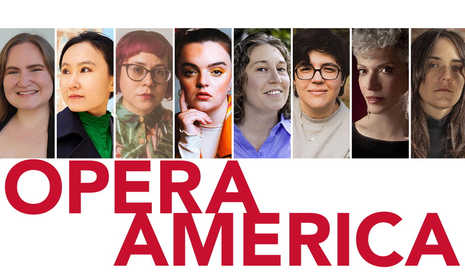 OPERA America Awards $100,000 in Discovery Grants to Eight Women Composers